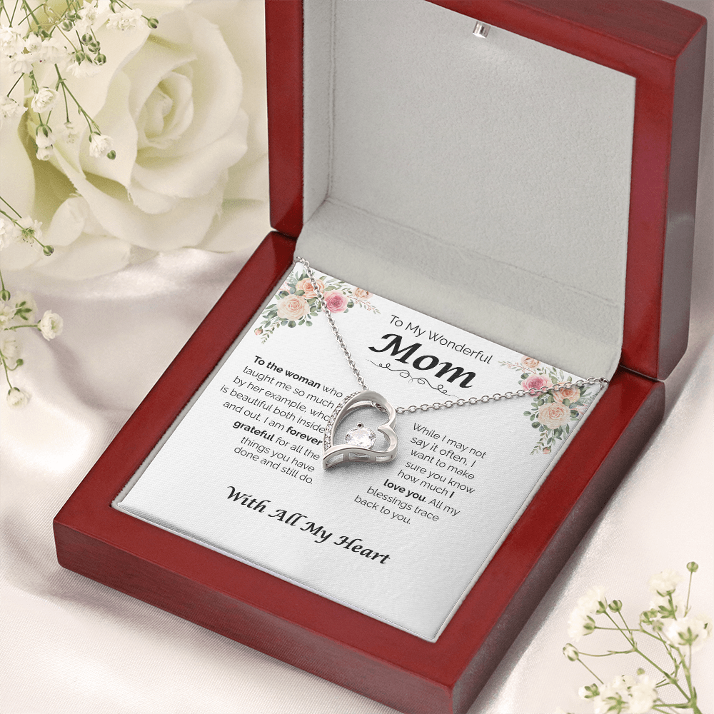 To My Wonderful Mom — All My Blessing Trace Back to You, Forever Love Necklace