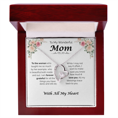 To My Wonderful Mom — All My Blessing Trace Back to You, Forever Love Necklace