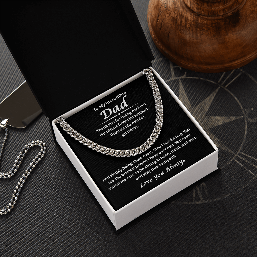 To My Incredible Dad — You've Always Been There, Cuban Link Chain