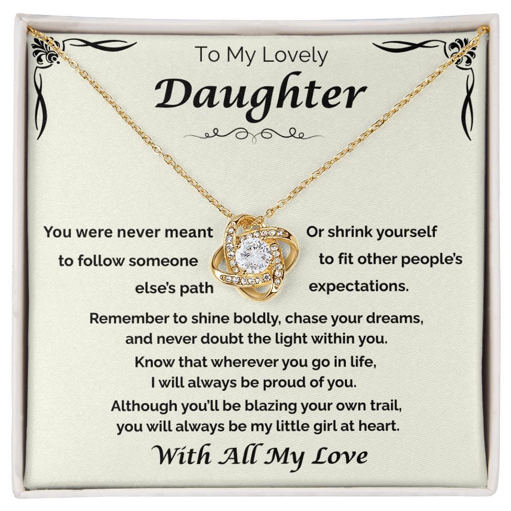 To My Lovely Daughter — Shine Boldly, Love Knot Necklace