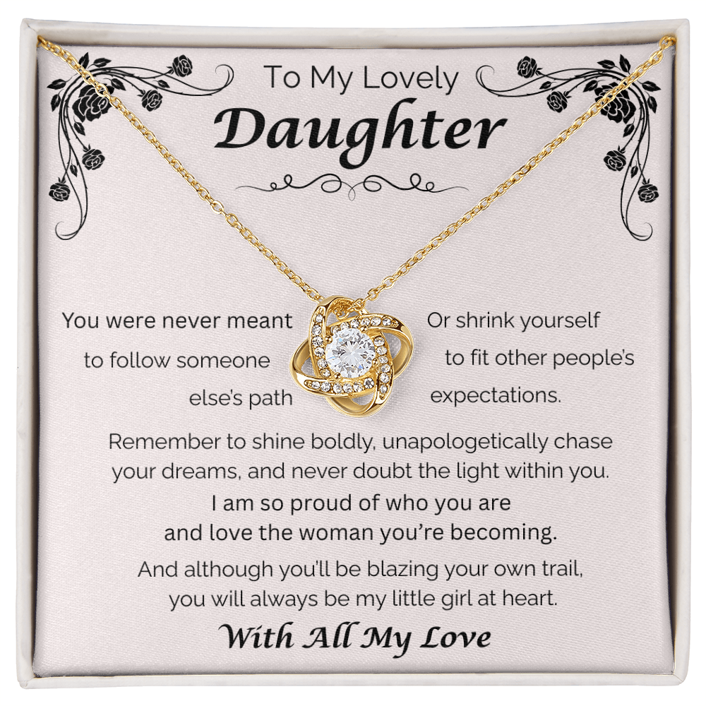 To My Lovely Daughter — Blaze Your Own Trail, Love Knot Necklace