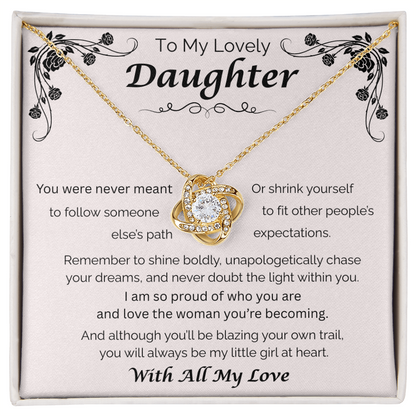 To My Lovely Daughter — Blaze Your Own Trail, Love Knot Necklace