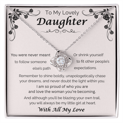To My Lovely Daughter — Blaze Your Own Trail, Love Knot Necklace