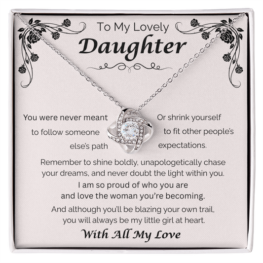 To My Lovely Daughter — Blaze Your Own Trail, Love Knot Necklace
