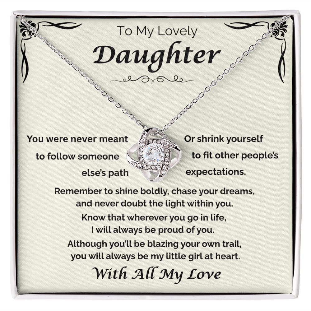 To My Lovely Daughter — Shine Boldly, Love Knot Necklace