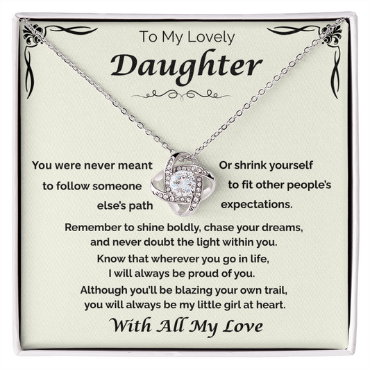 To My Lovely Daughter — Shine Boldly, Love Knot Necklace