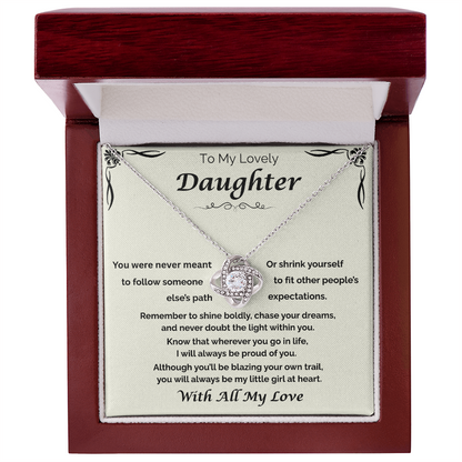 To My Lovely Daughter — Shine Boldly, Love Knot Necklace