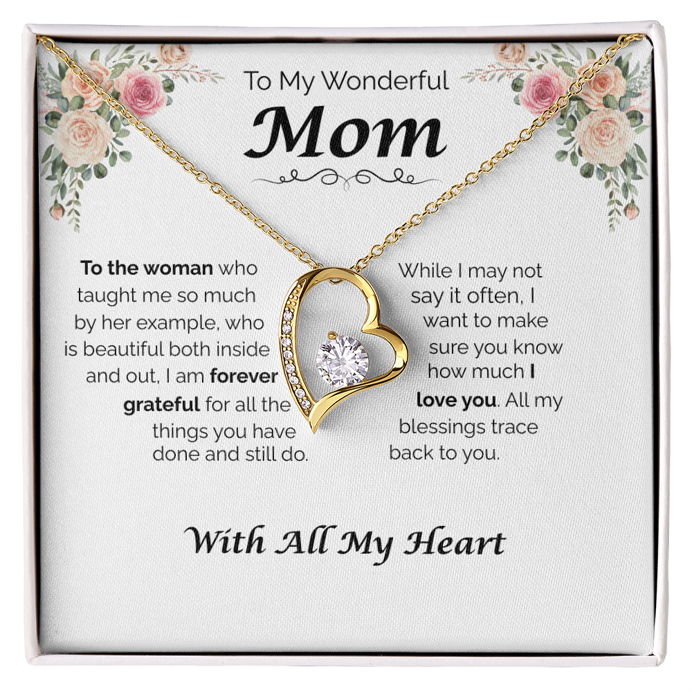 To My Wonderful Mom — All My Blessing Trace Back to You, Forever Love Necklace
